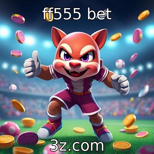 ff555 bet