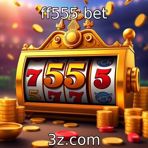 ff555 bet